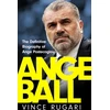 KNYGA Vince Rugari Angeball, The Definitive Biography of Ange Postecoglou