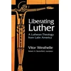 KNYGA Vitor Westhelle Liberating Luther