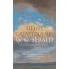 KNYGA W G Sebald Silent Catastrophes, Essays in Austrian Literature