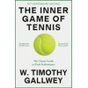 KNYGA W Timothy Gallwey Inner Game of Tennis (50th Anniversary Edition), The Classic Guide to Peak Performance