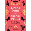 KNYGA Walburga Appleseed Divine Dicks and Mortal Pricks, Greek Myths for Feminists