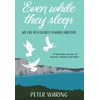KNYGA Waring Peter Even While They Sleep, My Life as a Sussex Funeral Director