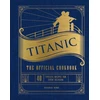 KNYGA Weldon Owen Titanic: The Official Cookbook, 40 Timeless Recipes for Every Occasion (Titanic Film Cookbook, Titanic Film Entertaining)