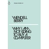 KNYGA Wendell Berry Berry Wendell Why I Am Not Going to Buy a Computer