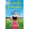 KNYGA Wendy Francis Betting on Good, A Novel