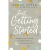 KNYGA Wendy Peter Just Getting Started – Stepping with Courage into God`s Call for the Next Stage of Life