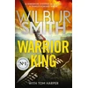 KNYGA Wilbur A Smith Warrior King, THE BRAND-NEW COURTNEY SERIES EPIC FOR 2024