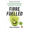 KNYGA Will Bulsiewicz Fibre Fuelled, The Plant-Based Gut Health Plan to Lose Weight, Restore Health and Optimise Your Microbiome