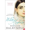 KNYGA William Dalrymple Dalrymple William Baltas Mughals: Love and Betrayal in 18th-Century India