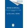 KNYGA William J Mann Bogie &amp; Bacall, The Surprising True Story of Hollywood's Greatest Love Affair