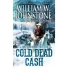 KNYGA William W Johnstone Cold Dead Cash