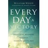 KNYGA William Wood Every Day a Victory – Practical Weapons to Fight, Stand, and Live Free