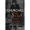 KNYGA Winston S Churchill Churchill: The Power of Words