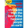 KNYGA Wole Soyinka Chronicles from the Land of the Happiest People on Earth
