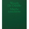 KNYGA Woody De Othello: Maybe Tomorrow