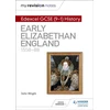 KNYGA Wright John My Revision Notes: Edexcel GCSE (9-1) History: Early Elizabethan England, 1558–88