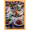 KNYGA Xanthe Gladstone Stay for Supper, Laid-back Vegetarian Food to Share