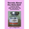 KNYGA Y L Wright Secrets About the HCG Diet! Treatment Guide, Controversy, Benefits, Risks, Side Effects, and Contraindications