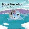 KNYGA Yu Hsuan Huang Baby Narwhal: Finger Puppet Book