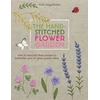 KNYGA Yuki Sugashima Sugashima Yuki Hand-Stitched Flower Garden: Over 45 Beautiful Floral Designs to Embroider, Plus 20 Great Project Ideas