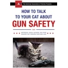 KNYGA Zachary Auburn How to Talk to Your Cat About Gun Safety