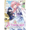 KNYGA 7th Time Loop: The Villainess Enjoys a Carefree Life Married to Her Worst Enemy! (Manga) Vol. 4