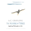 KNYGA A C Grayling Meaning of Things