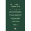 KNYGA A J Lees Brazil That Never Was