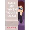 KNYGA A R Taylor Call Me When You're Dead