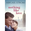 KNYGA Abigail Strom Nothing Like Love