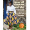 KNYGA Adaku Parker Sewing with African Wax Print Fabric