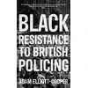 KNYGA Adam Elliott Cooper Juodas Resistance to British Policing