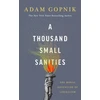 KNYGA Adam Gopnik A Thousand Small Sanities
