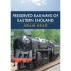 KNYGA Adam Head Preserved Railways of Eastern England