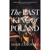 KNYGA Adam Zamoyski Last King Of Poland
