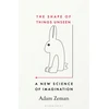 KNYGA Adam Zeman Shape of Things Unseen, A New Science of Imagination