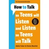 KNYGA Adele Faber How to Talk so Teens will Listen &amp; Listen so Teens will Talk