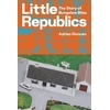 KNYGA Adrian Duncan Little Republics: The Story of Bungalow Bliss