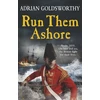 KNYGA Adrian Goldsworthy Run Them Ashore