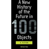 KNYGA Adrian Hon New History of the Future in 100 Objects
