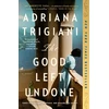 KNYGA Adriana Trigiani Good Left Undone