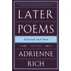 KNYGA Adrienne Rich Later Poems: Selected and New