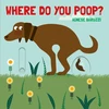 KNYGA Agnese Baruzzi Where Do You Poop? A potty training board book