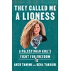 KNYGA Ahed Tamimi They Called Me a Lioness