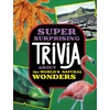 KNYGA Ailynn Collins Super Surprising Trivia About the World's Natural Wonders