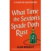 KNYGA Alan Bradley What Time the Sexton's Spade Doth Rust