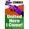 KNYGA Alan Combes United Here I Come!