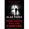 KNYGA Alan Parks Bobby March Will Live Forever