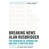 KNYGA Alan Rusbridger Breaking News
