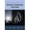 KNYGA Alan Wm Wolff Revitalizing the World Trading System